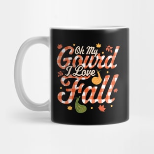 Oh My Gourd I Love Fall - Autumn Fall Leaves Thanksgiving Mug